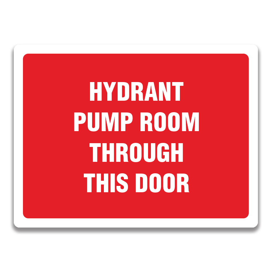 HYDRANT PUMP ROOM THROUGH THIS DOOR SIGN