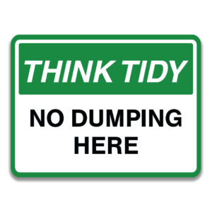 THINK TIDY NO DUMPING HERE SIGN