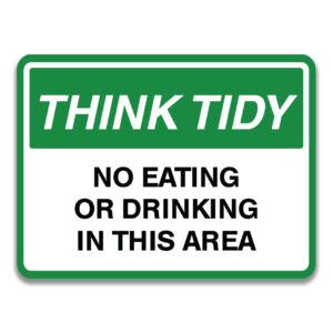THINK TIDY NO EATING OR DRINKING IN THIS AREA SIGN