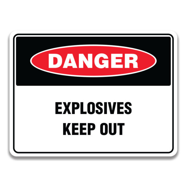 EXPLOSIVES KEEP OUT SIGN