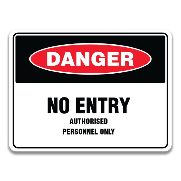 NO ENTRY AUTHORISED PERSONEL ONLY SIGN