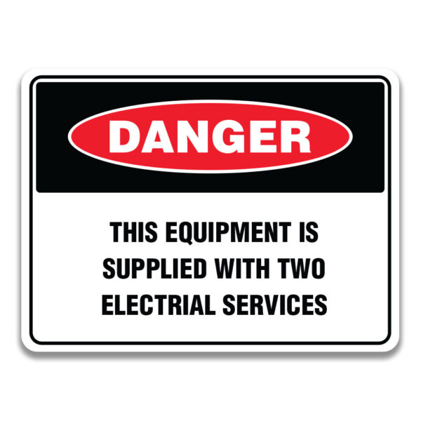 THIS EQUIPMENT IS SUPPLIED WITH TWO ELECTRIAL SERVICES SIGN