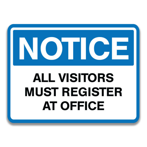 ALL VISITORS MUST REGISTER AT OFFICE SIGN