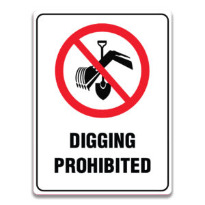 DIGGING PROHIBITED SIGN