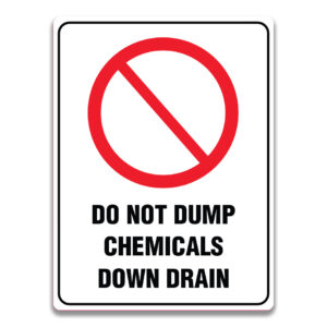 DO NOT DUMP CHEMICALS DOWN DRAIN SIGN