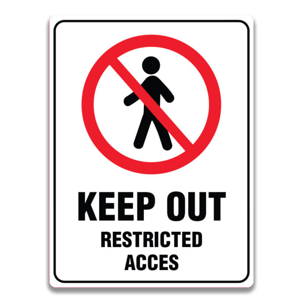 KEEP OUT RESTRICTED ACCESS SIGN