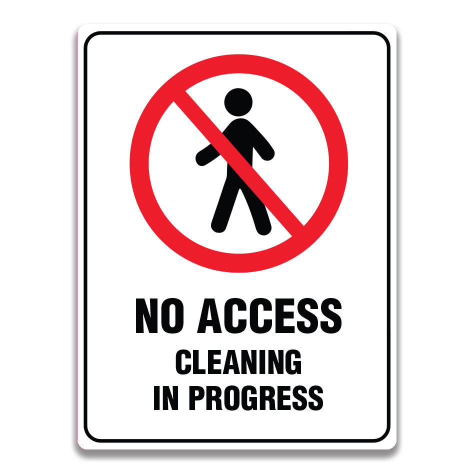 NO ACCESS CLEANING IN PROGRESS SIGN