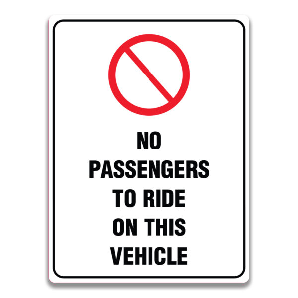 NO PASSENGERS TO RIDE ON THIS VEHICLE SIGN