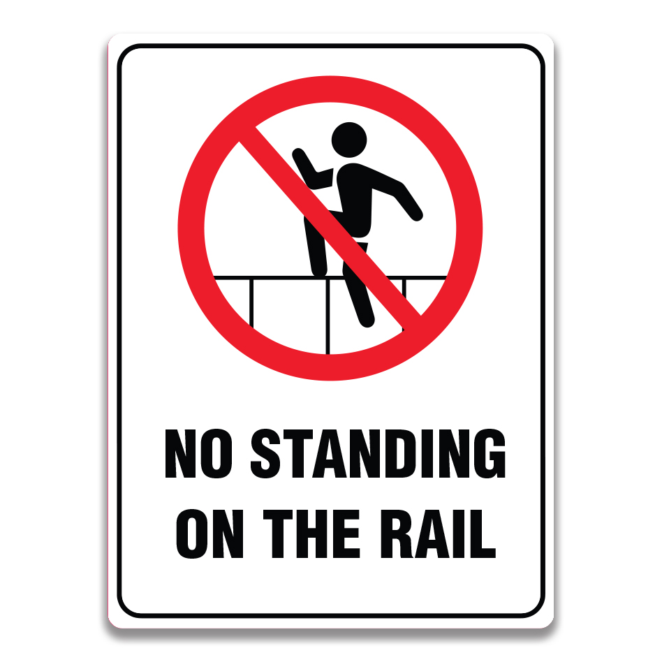 NO STANDING ON THE RAIL SIGN
