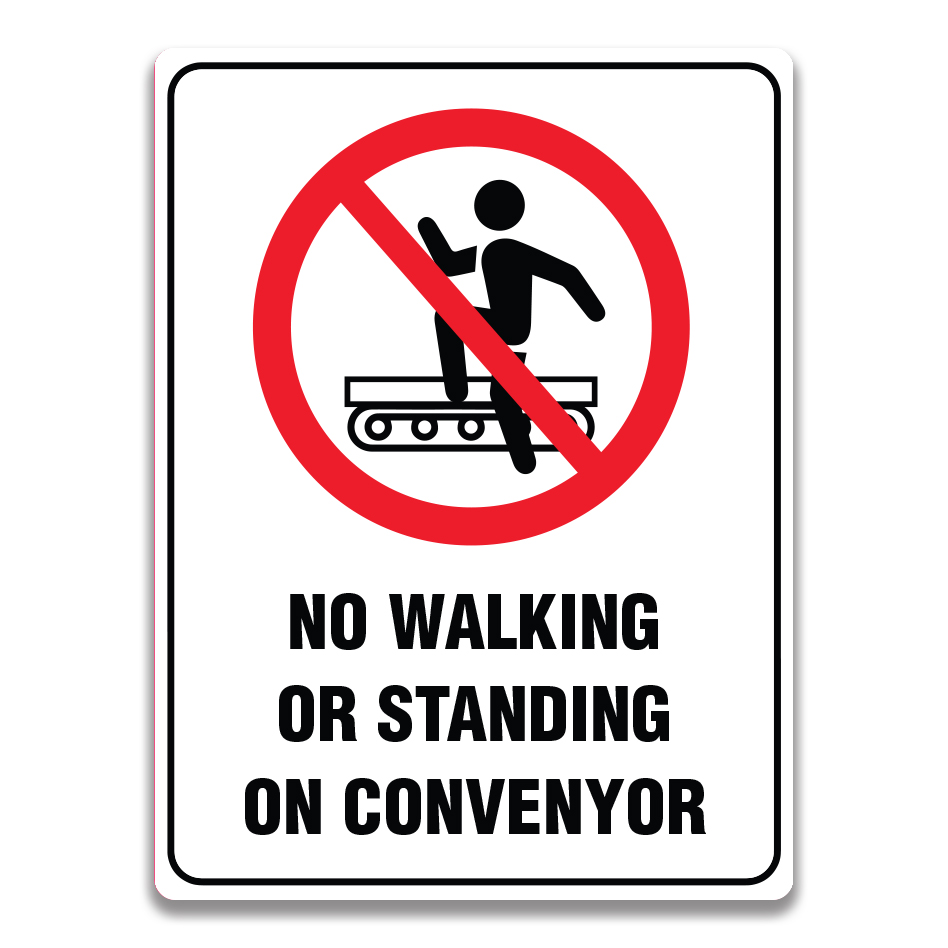 NO WALKING OR STANDING ON CONVENYOR SIGN