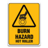 BURN HAZARD HOT ROLLER SIGN
