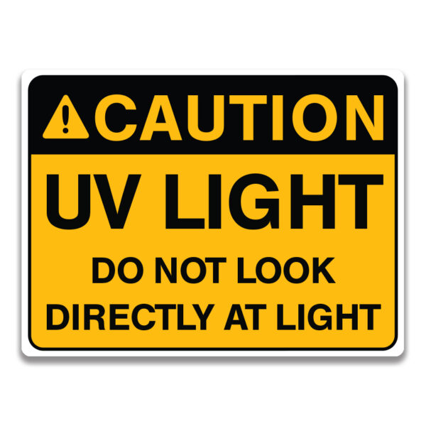 UV LIGHT DO NOT LOOK DIRECTLY AT LIGHT SIGN