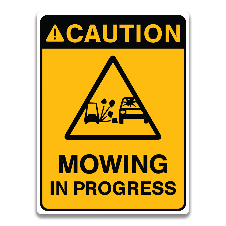 CAUTION MOWING IN PROGRESS SIGN