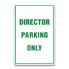 DIRECTOR PARKING ONLY SIGN