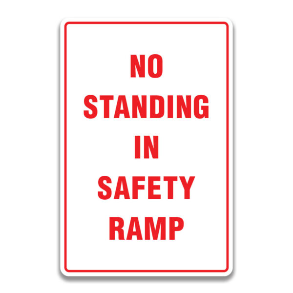 NO STANDING IN SAFETY RAMP SIGN