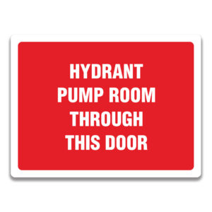 HYDRANT PUMP ROOM THROUGH THIS DOOR SIGN