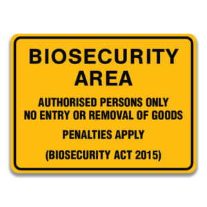 BIOSECURITY AREA AUTHORISED PERSONS ONLY SIGN