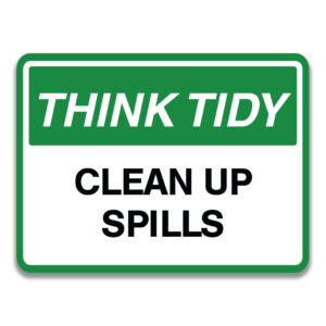 THINK TIDY CLEAN UP SPILLS SIGN