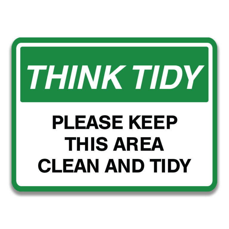 Think Tidy Please Keep This Area Clean And Tidy Sign Safety Sign And Label 