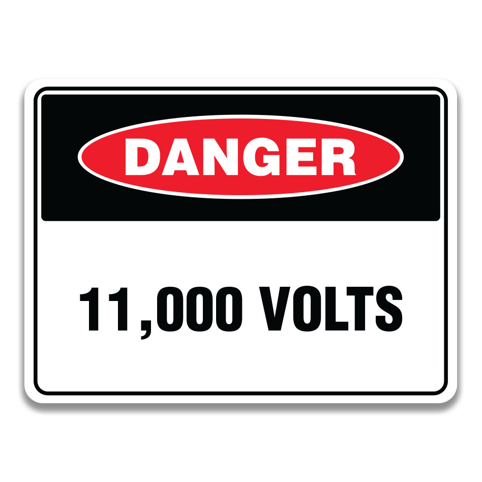 11,000 VOLTS DANGER SIGN