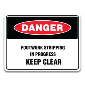 FOOTWORK STRIPPING IN PROGRESS KEEP CLEAR SIGN