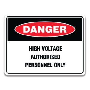 HIGH VOLTAGE AUTHORISED PERSONNEL ONLY SIGN