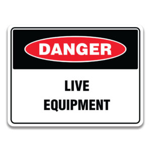LIVE EQUIPMENT SIGN