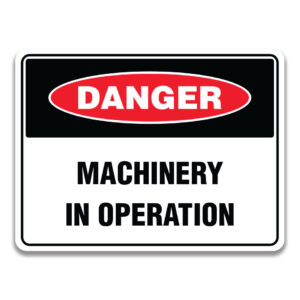 MACHINERY IN OPERATION SIGN
