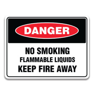 NO SMOKING FLAMMABLE LIQUIDS KEEP FIRE AWAY SIGN