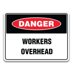 WORKERS OVERHEAD SIGN