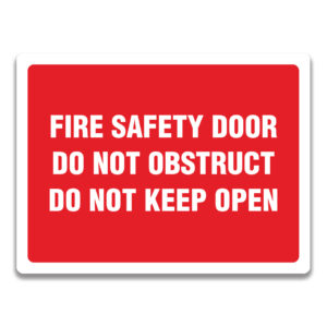 FIRE SAFETY DOOR DO NOT OBSTRUCT DO NOT KEEP OPEN SIGN