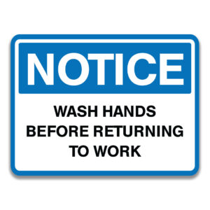 WASH HANDS BEFORE RETURNING TO WORK SIGN