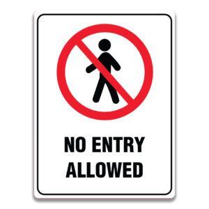 NO ENTRY ALLOWED SIGN
