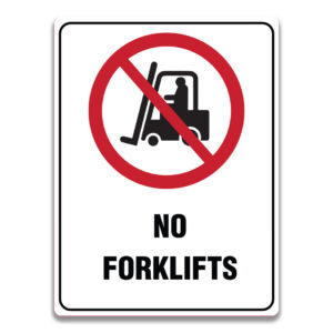 NO FORKLIFTS SIGN