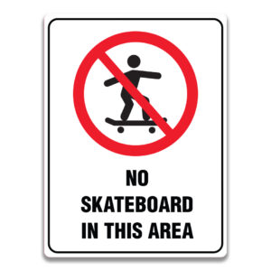 NO SKATEBOARD IN THIS AREA SIGN