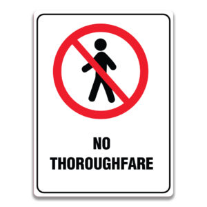 NO THOROUGHFARE SIGNS