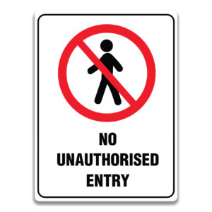 NO UNAUTHORISED ENTRY SIGN