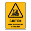 CAUTION FORKLIFT OPERATING IN THIS AREA SIGN