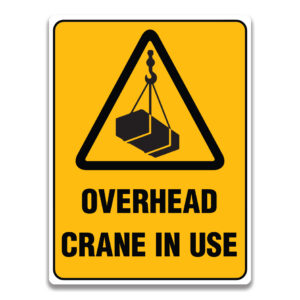 OVERHEAD CRANE IN USE SIGN