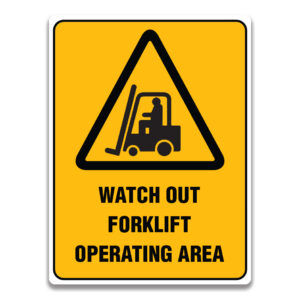 WATCH OUT FORKLIFT OPERATING AREA SIGN