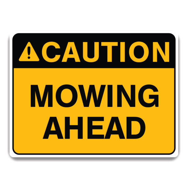 MOWING AHEAD SIGN