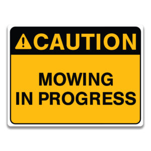 MOWING IN PROGRESS SIGN