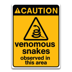 VENOMOUS SNAKES OBSERVED IN THIS AREA SIGN