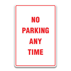 NO PARKING ANY TIME SIGN