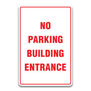 NO PARKING BUILDING ENTRANCE SIGN
