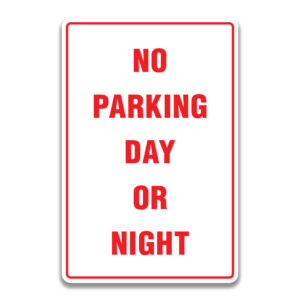 NO PARKING DAY OR NIGHT SIGN