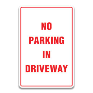 NO PARKING IN DRIVEWAY SIGN