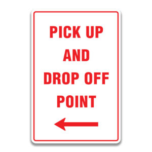 PICK UP AND DROP OFF POINT LEFT SIGN
