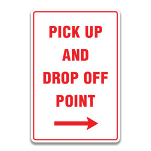 PICK UP AND DROP OFF POINT RIGHT SIGN