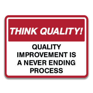 QUALITY IMPROVEMENT IS A NEVER ENDING PROCESS